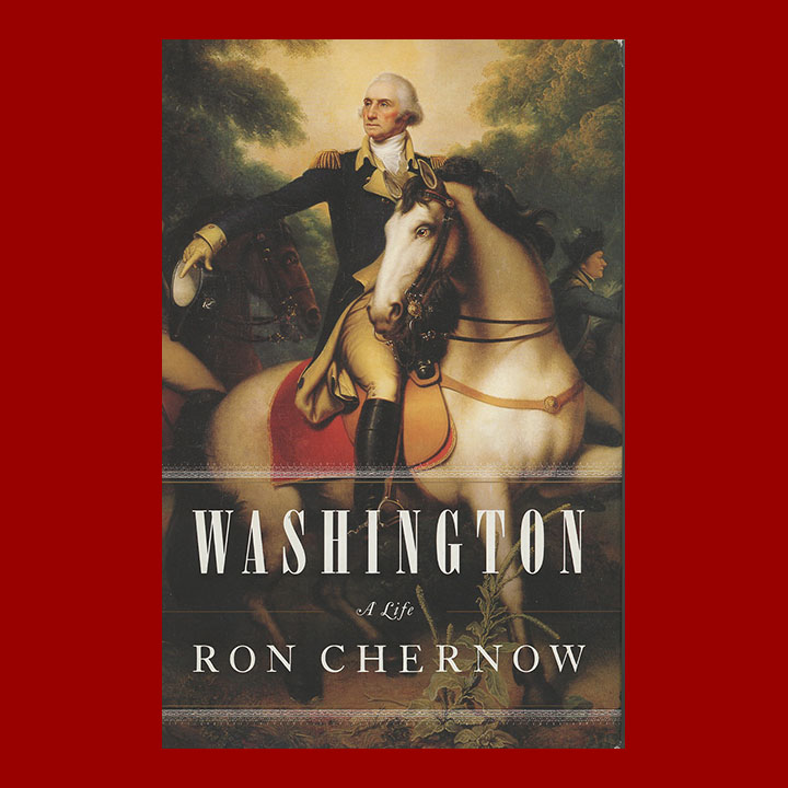 Review: Washington: A Life by Ron Chernow (2010) – Papablues Scrapbook